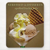 STRESSED is DESSERTS spelled backwards mousepads
