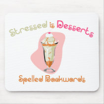 Stressed is Desserts Spelled Backwards mousepads