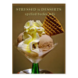 STRESSED is DESSERTS spelled backwards - Postcard