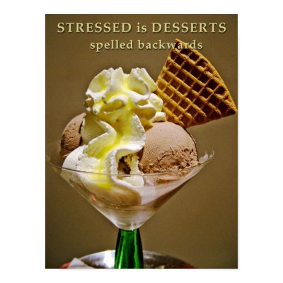 STRESSED is DESSERTS spelled backwards Posters by TrevorStar