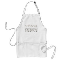 Stressed spelled backwards is Desserts aprons by ChocolateChocolate Stressed spelled backwards is Desserts aprons
