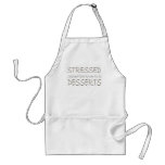 Stressed spelled backwards is Desserts Aprons