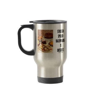 Stressed Spelled Backwards Is Desserts (Humor) mug