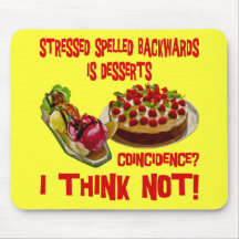Stressed Spelled Bacwards is Desserts Mouse Pad