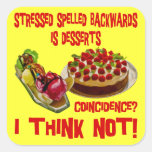 Stressed Spelled Bacwards is Desserts Square Sticker
