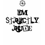 Strictly Rude T-shirt