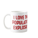Strike "I Love The Population Explosion" Mug