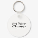 Strip Twister Champ keychains by CelebrationZazzle Strip Twister Champ keychains