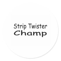 Strip Twister Champ stickers by TeeZazzle Strip Twister Champ stickers