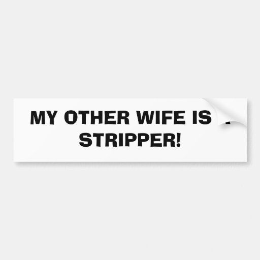 STRIPPER WIFE BUMPER STICKER