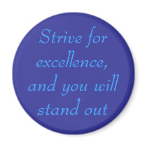 Strive for excellence, button fridge magnet