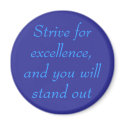 Strive for excellence, button magnets by design_girl Strive for excellence, button magnets