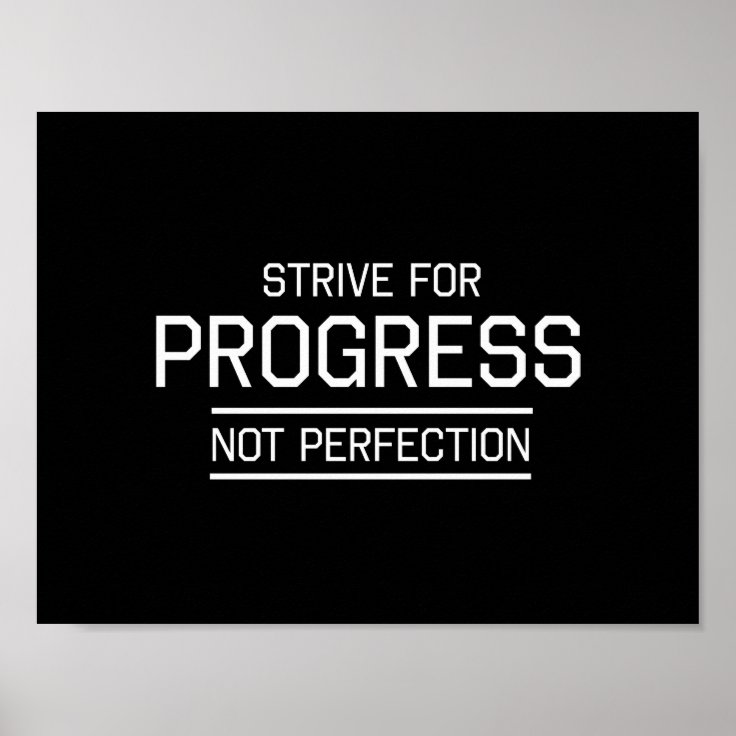 Strive For Progress Not Perfection Poster Zazzle