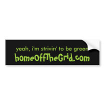 strivin' to be green - bumper sticker bumper stickers