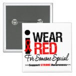 Stroke Awareness I Wear Red For Someone Special Pinback Buttons