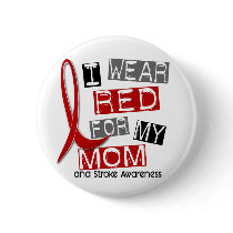 Stroke I WEAR RED FOR MY MOM 37 Button