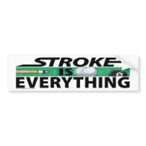 Stroke is Everything 8ball Bumper Sticker