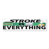 Stroke is Everything 9ball Bumper Sticker
