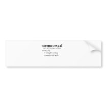 STROMOSEXUAL (definition) bumper stickers