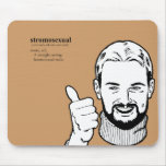 STROMOSEXUAL MOUSE PADS
