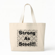 Strong As Steel!!! bags