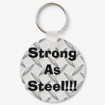 Strong As Steel!!! keychains by christigmc Strong As Steel!!! keychains