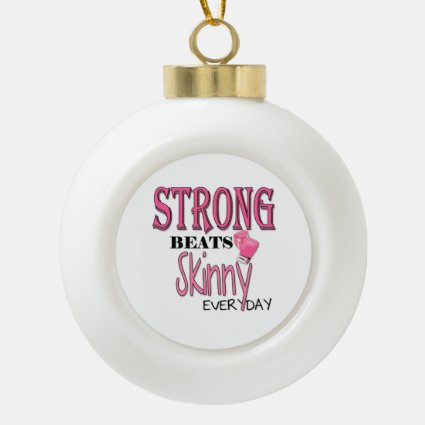 STRONG BEATS Skinny everyday! W/Pink Boxing Gloves Ceramic Ball Christmas Ornament
