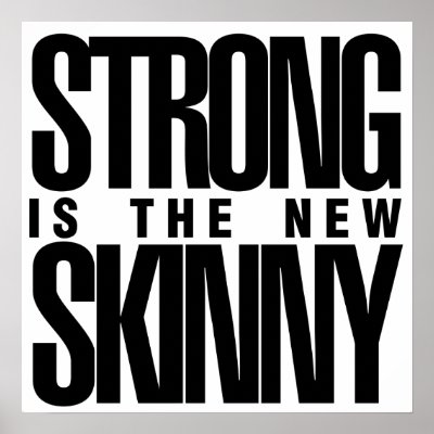Strong is the new Skinny Print