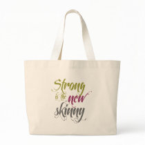 Strong is the New Skinny - Script Tote Bags