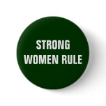 STRONG WOMEN RULE buttons