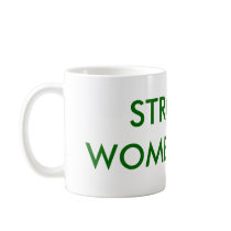 STRONG WOMEN RULE mugs by MikaylaMiles STRONG WOMEN RULE mugs