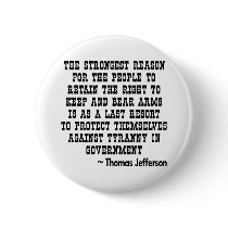 Strongest Reason To Keep & Bear Arms TYRANNY Buttons
