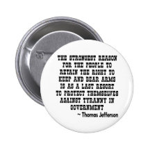 Strongest Reason To Keep & Bear Arms TYRANNY Buttons