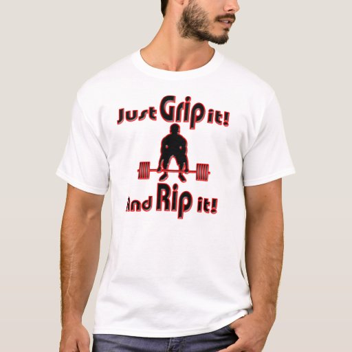 Strongman Grip it and Rip it TShirt Zazzle
