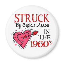 Struck With Cupid's Arrow In The 1960's magnets