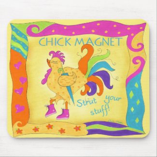 Strut Your Stuff Chick Magnet Mousepad