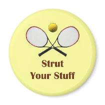 Strut Your Stuff Tennis Magnet
