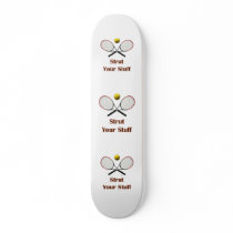 Strut Your Stuff Tennis Skate Boards