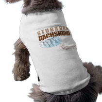 Stubborn Dachshund...says "WHATEVER !!!!" Dog Shirt