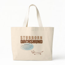 Stubborn Dachshund..WHATEVER ! Tote Bags