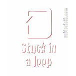 Stuck In A Loop t-shirts