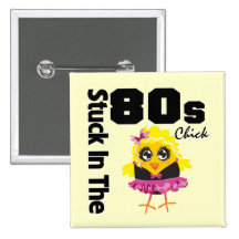 Stuck in the 80s Chick Button