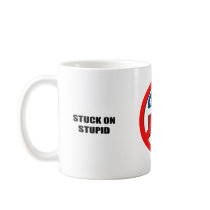 Stuck on Stupid Mug