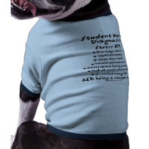Student Nurse Diagnosis: Stress Pet Shirt