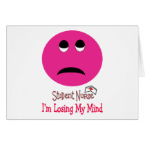 Student Nurse IM LOSING MY MIND BIG PINK SMILEY cards by gailg1957 Student Nurse IM LOSING MY MIND BIG PINK SMILEY cards