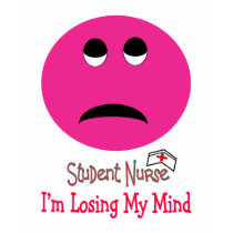 Student Nurse IM LOSING MY MIND BIG PINK SMILEY t-shirts by gailg1957 Student Nurse IM LOSING MY MIND BIG PINK SMILEY t-shirts