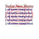 Student Nurse Mantra--Long Sleeve T-shirt by gailg1957 Student Nurse Mantra--Long Sleeve T-shirt