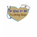Student Nurse T-Shirt-Be Kind to Me