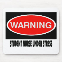 Student Nurse "Warning Student Nurse Stress" mousepads by gailg1957 Student Nurse "Warning Student Nurse Stress" mousepads