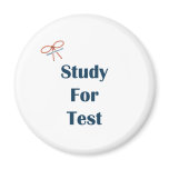 Study For Test Reminders Refrigerator Magnet